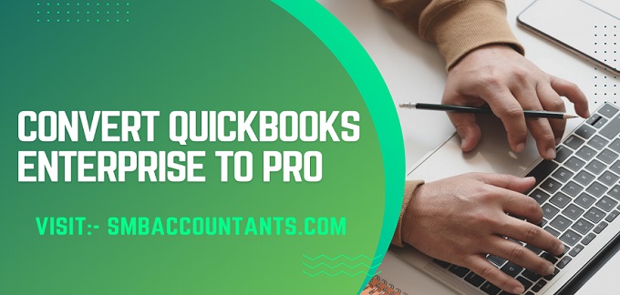 How to Convert QuickBooks Enterprise to Pro or Premier