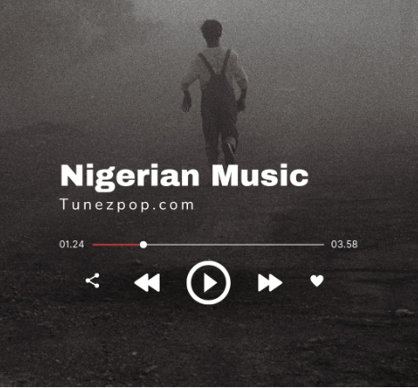 Nigerian Latest Music & Naija Latest Songs